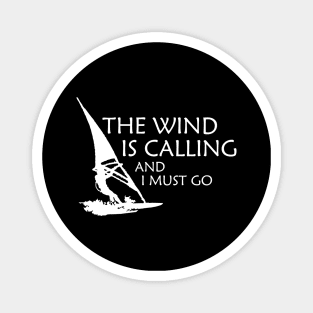 Windsurfer - The wind is calling I must go Magnet